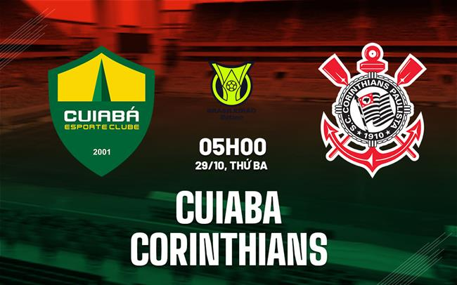 Cuiaba vs Corinthians, 05h00 ngày 29/10